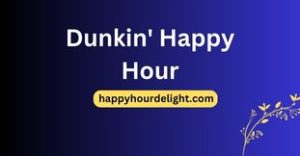 Dunkin' Happy Hour