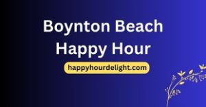Boynton Beach Happy Hour