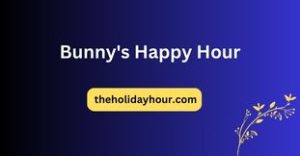 Bunny's Happy Hour