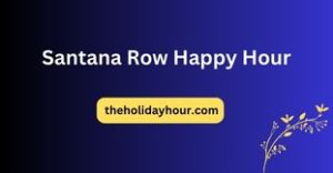 Santana Row Happy Hour