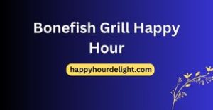 Bonefish Grill Happy Hour
