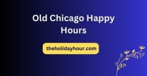 Old Chicago Happy Hours