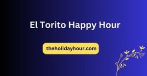 El Torito Happy Hour