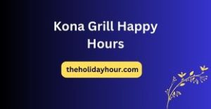 Kona Grill Happy Hours
