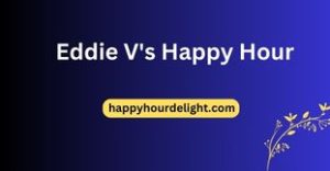 Eddie V's Happy Hour