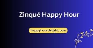 Zinqué Happy Hour