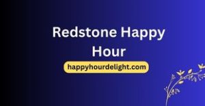 Redstone Happy Hour