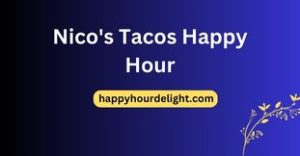 Nico's Tacos Happy Hour