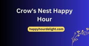 Crow's Nest Happy Hour