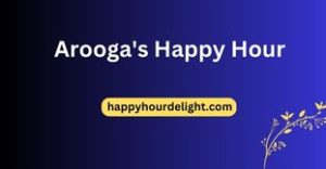 Arooga's Happy Hour