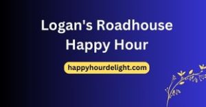 Logan's Roadhouse Happy Hour