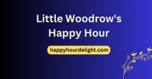 Little Woodrow's Happy Hour