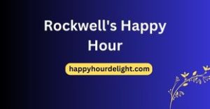 Rockwell's Happy Hour