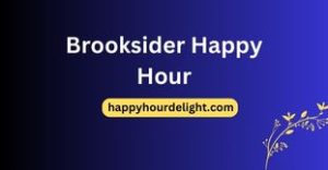 Brooksider Happy Hour