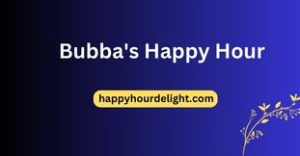 Bubba's Happy Hour