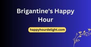 Brigantine's Happy Hour