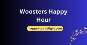Woosters Happy Hour