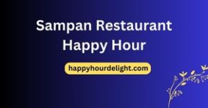 Sampan Restaurant Happy Hour