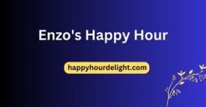 Enzo's Happy Hour
