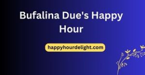Bufalina Due's Happy Hour