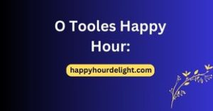 O Tooles Happy Hour: