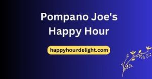 Pompano Joe's Happy Hour