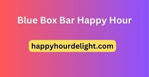 Blue Box Bar Happy Hour